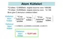 Atom Kütlesi Ağırlığı ve Hesaplaması Atom Kütlesi Ağırlığı ve Hesaplaması